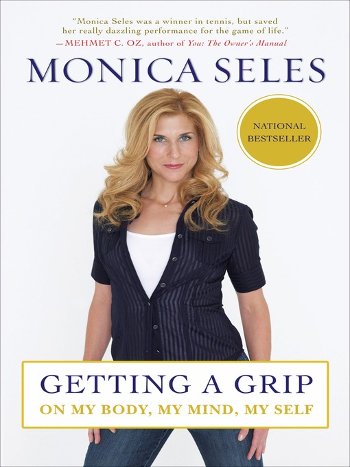 Title details for Getting a Grip by Monica Seles - Wait list